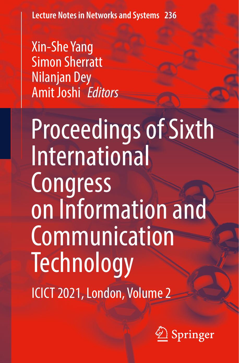 Proceedings of Sixth International Congress on Information and Communication Technology: ICICT 2021, London, Volume 2 (Lecture Notes in Networks and Systems, 236) by Xin-She Yang (editor) Simon Sherratt (editor) Nilanjan Dey (editor) Amit Joshi (editor)