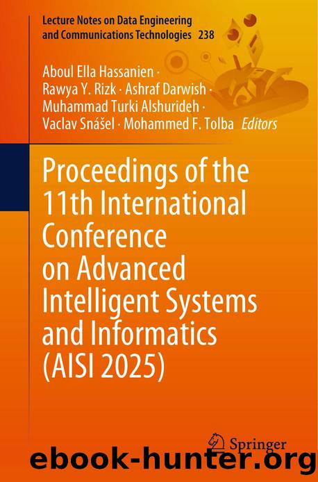 Proceedings of the 11th International Conference on Advanced Intelligent Systems and Informatics (AISI 2025) by unknow