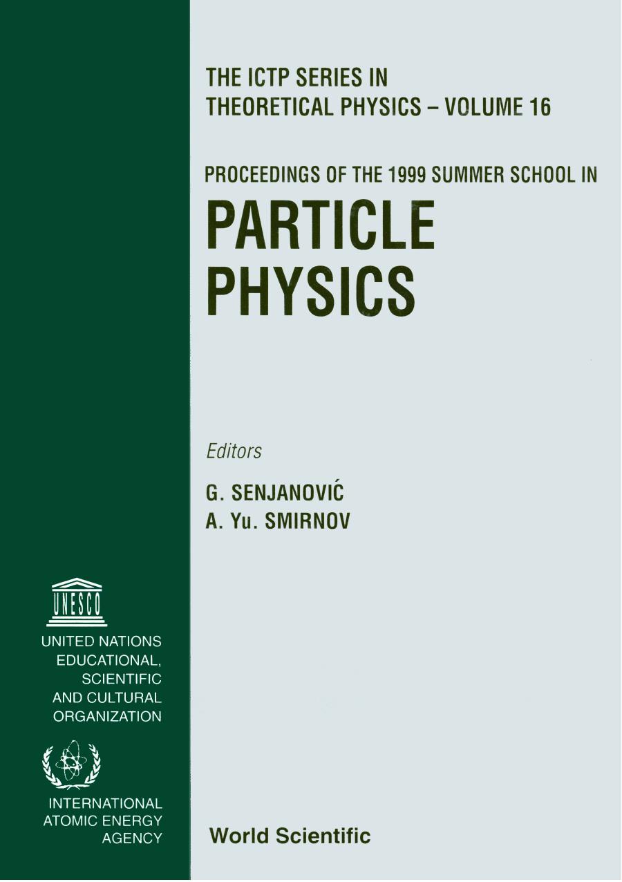 Proceedings of the 1999 Summer School in Particle Physics: Ictp, Trieste, Italy 21 June-9 July 1999 by G. Senjanović (editor) A. Yu. Smirnov (editor)