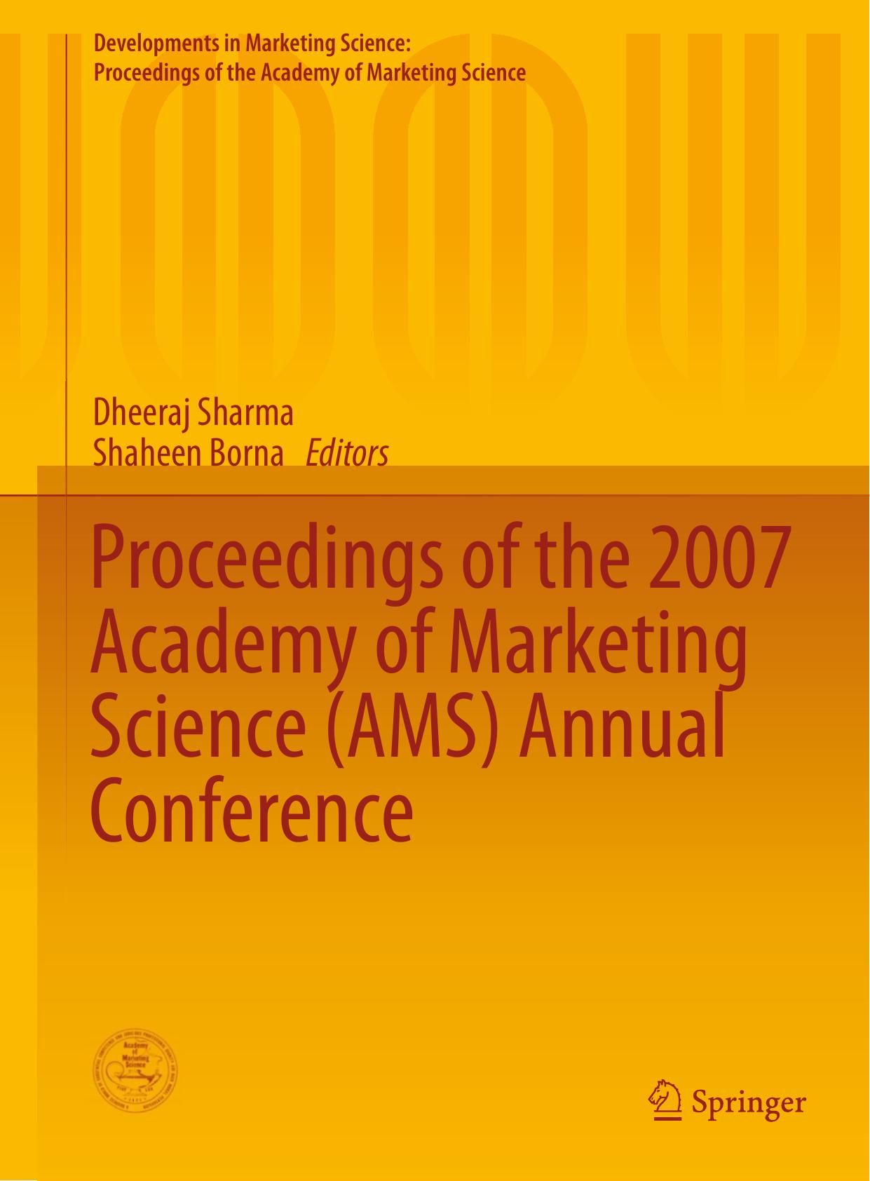 Proceedings of the 2007 Academy of Marketing Science (AMS) Annual Conference by Dheeraj Sharma Shaheen Borna (eds.)