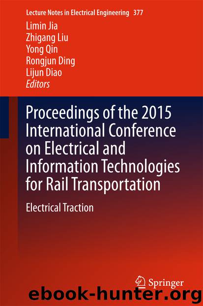 Proceedings of the 2015 International Conference on Electrical and Information Technologies for Rail Transportation by Limin Jia Zhigang Liu Yong Qin Rongjun Ding & Lijun Diao