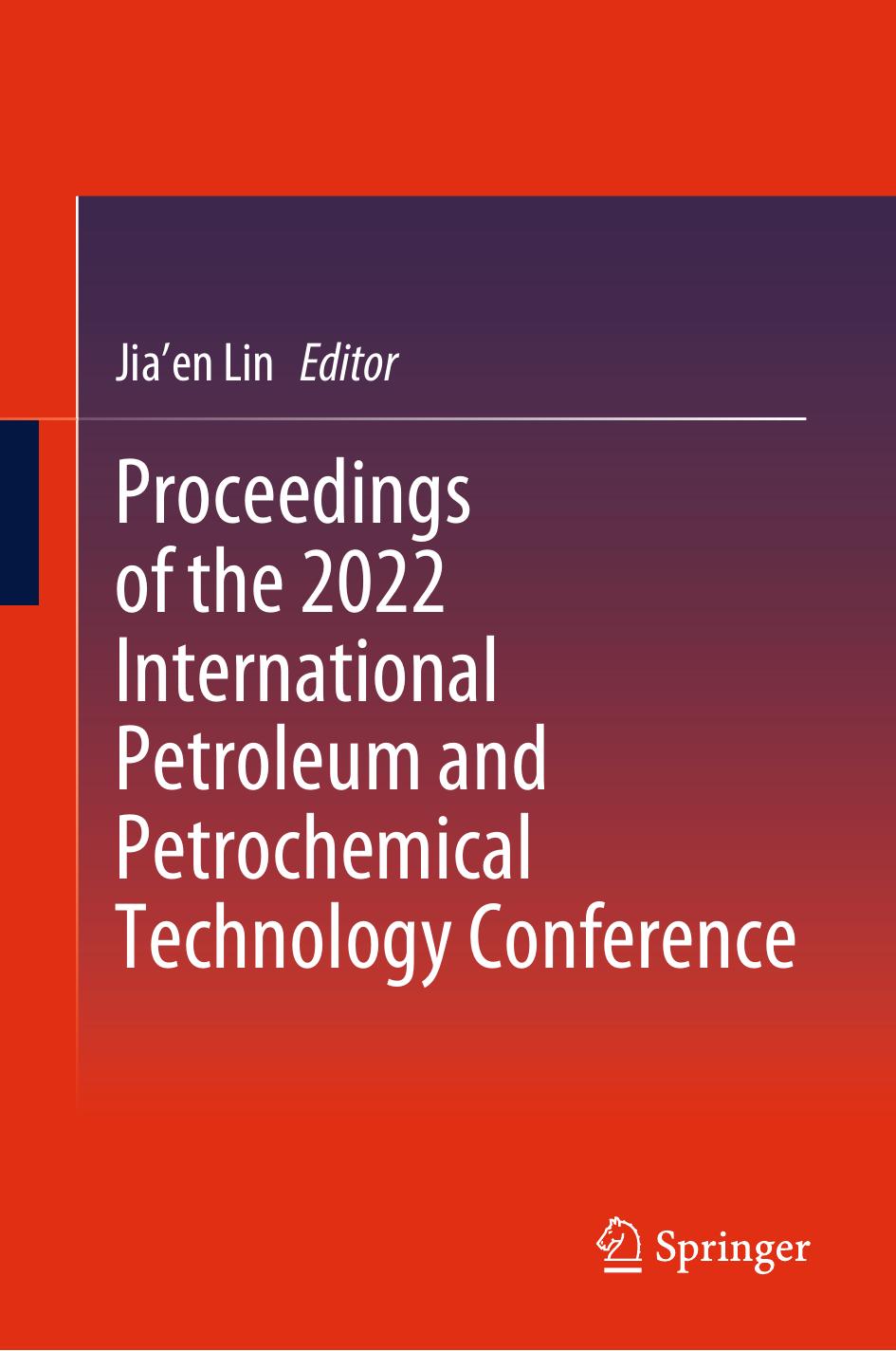 Proceedings of the 2022 International Petroleum and Petrochemical Technology Conference by Jia'en Lin