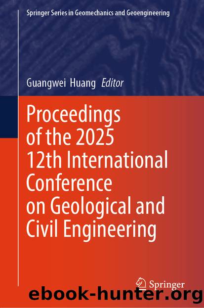 Proceedings of the 2025 12th International Conference on Geological and Civil Engineering by Unknown