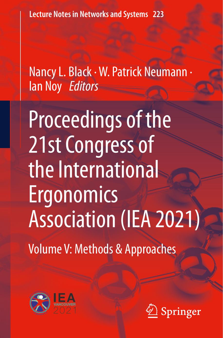 Proceedings of the 21st Congress of the International Ergonomics Association IEA 2021 Volume V: Methods & Approaches by Nancy L. Black W. Patrick Neumann Ian Noy