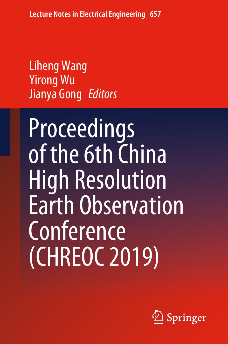 Proceedings of the 6th China High Resolution Earth Observation Conference (CHREOC 2019) by Liheng Wang Yirong Wu Jianya Gong