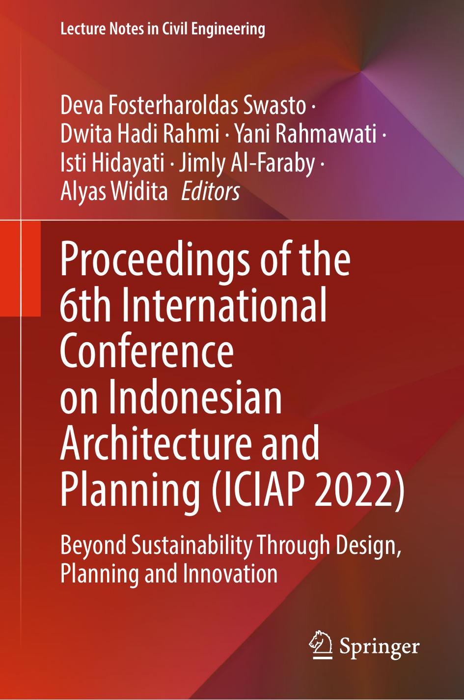 Proceedings of the 6th International Conference on Indonesian Architecture and Planning (ICIAP 2022): Beyond Sustainability Through Design, Planning ... (Lecture Notes in Civil Engineering, 334) by unknow