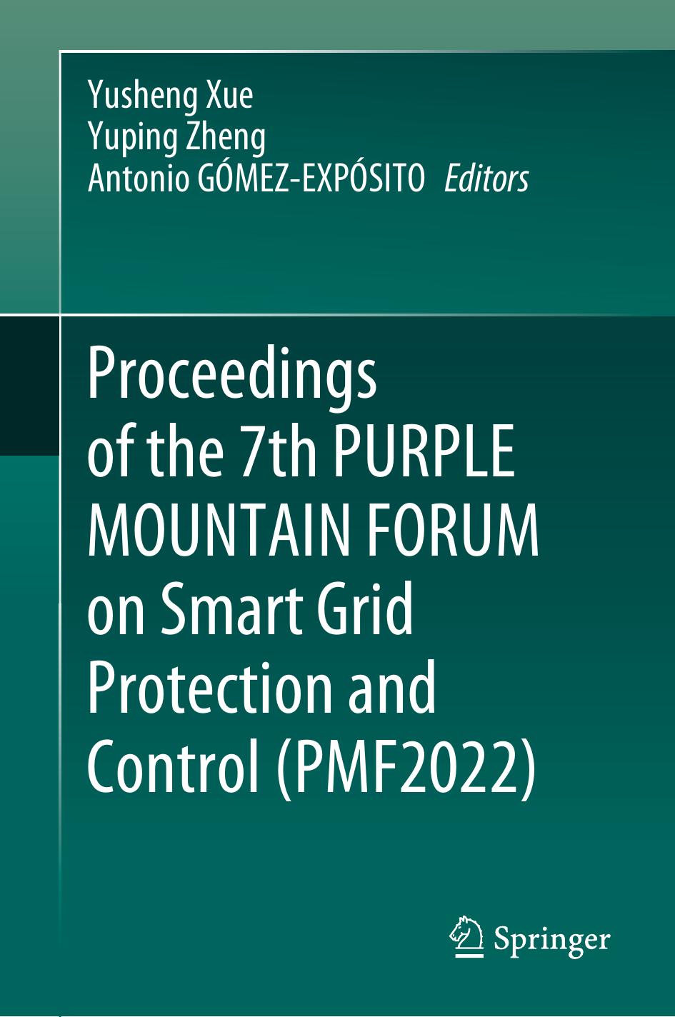 Proceedings of the 7th PURPLE MOUNTAIN FORUM on Smart Grid Protection and Control (PMF2022) by Yusheng Xue Yuping Zheng Antonio Gómez-Expósito