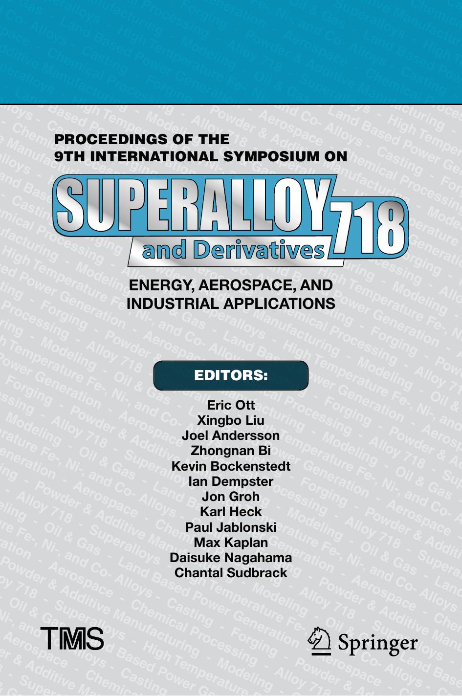 Proceedings of the 9th International Symposium on Superalloy 718 & Derivatives: Energy, Aerospace, and Industrial Applications by unknow