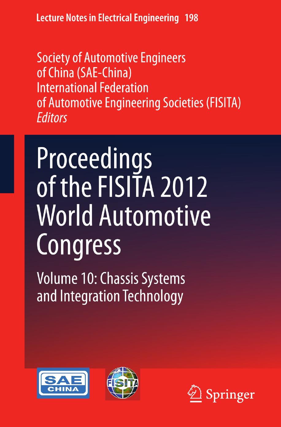 Proceedings of the FISITA 2012 World Automotive Congress: Volume 10: Chassis Systems and Integration Technology by SAE-China FISITA (eds.)