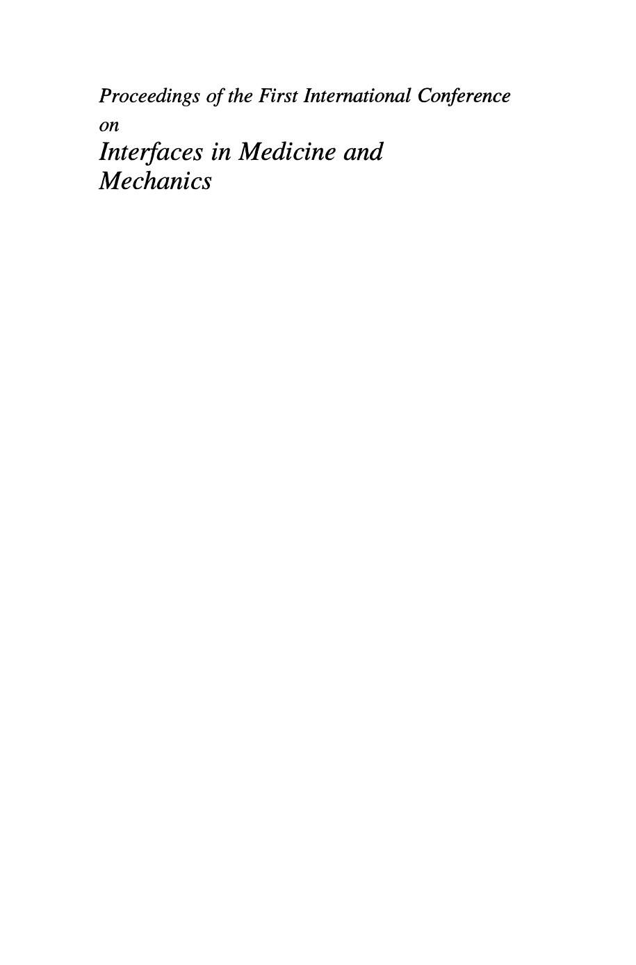 Proceedings of the First International Conference on Interfaces in Medicine and Mechanics: Proceedings of the International Conference held at the University College, Swansea 12th â 15th April, 1988 by C. E. Crofts PhD E. A. Trowbridge MSc PhD (auth.) K. R. Williams T. H. J. Lesser (eds.)