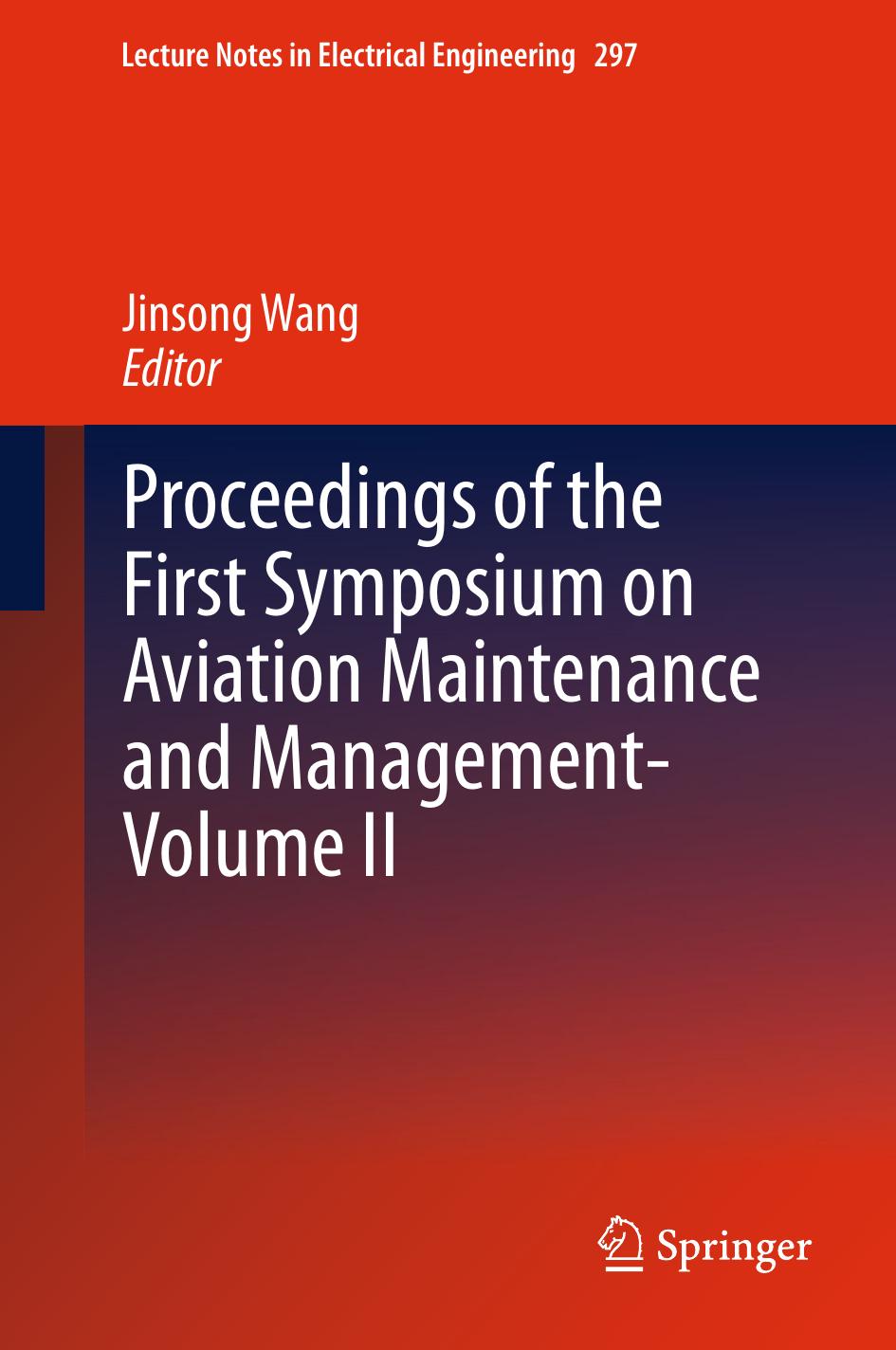 Proceedings of the First Symposium on Aviation Maintenance and Management-Volume II by Jinsong Wang (eds.)