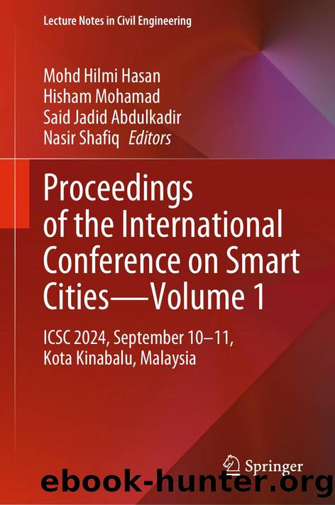 Proceedings of the International Conference on Smart CitiesâVolume 1 by Mohd Hilmi Hasan · Hisham Mohamad · Said Jadid Abdulkadir · Nasir Shafiq