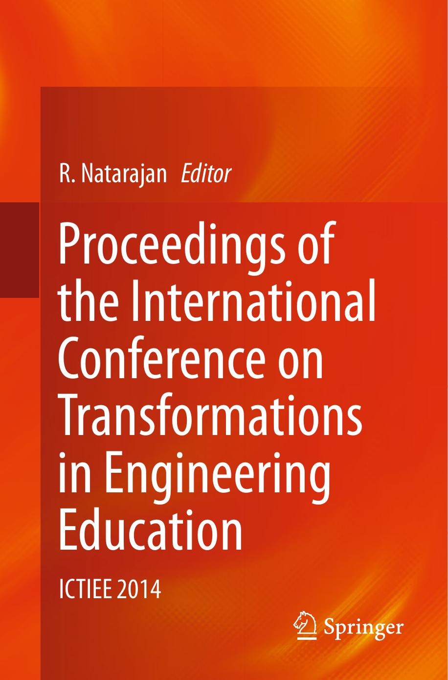 Proceedings of the International Conference on Transformations in Engineering Education: ICTIEE 2014 by R. Natarajan (eds.)