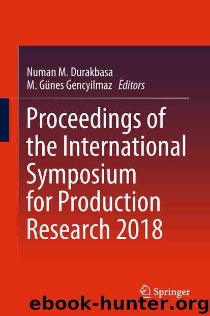 Proceedings of the International Symposium for Production Research 2018 by Numan M. Durakbasa & M. Günes Gencyilmaz