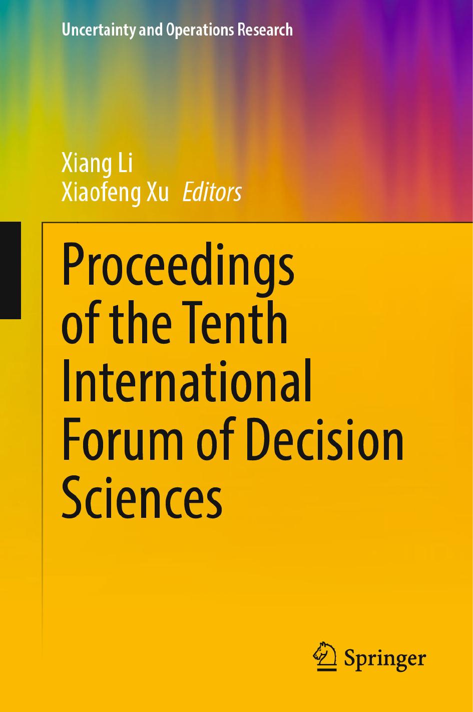 Proceedings of the Tenth International Forum of Decision Sciences by Xiang Li Xiaofeng Xu