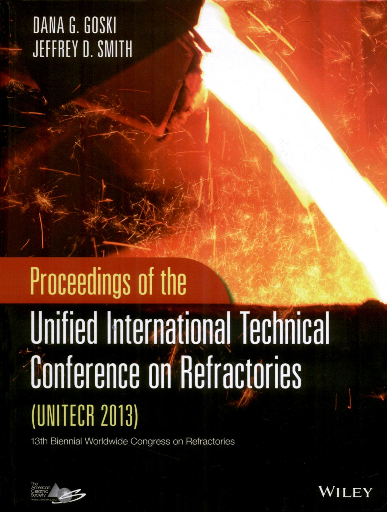 Proceedings of the Unified International Technical Conference on Refractories (UNITECR 2013) : a collection of papers presented during the 13th biennial worldwide congress on refra by Goski