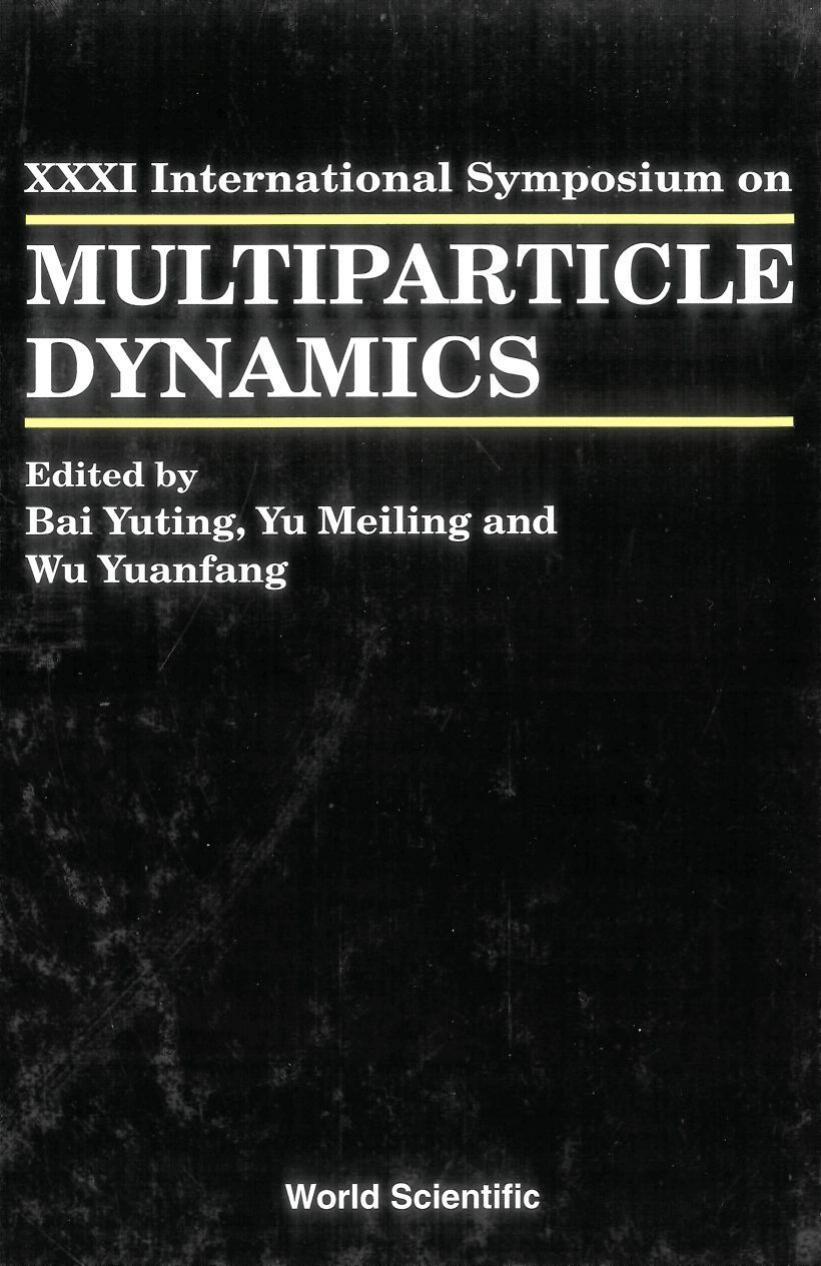 Proceedings of the XXXI International Symposium on Multiparticle Dynamics: Datong, China, 1-7 September, 2001 by Wu Yuanfang Yu Meiling Bai Yuting