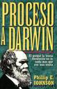Proceso A Darwin by Phillip E. Johnson