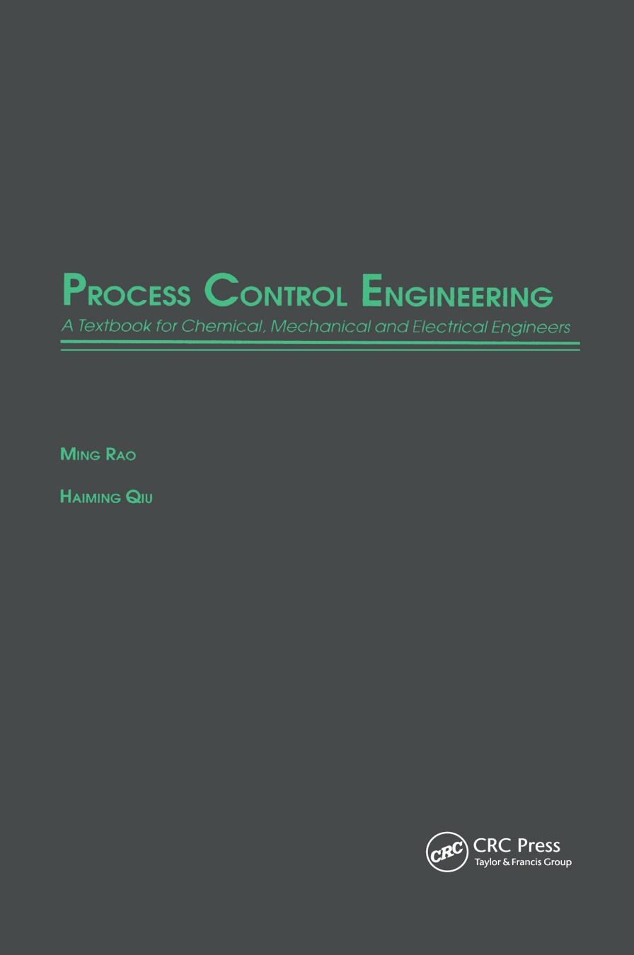 Process Control Engineering: A Textbook for Chemical, Mechanical and Electrical Engineers by Ming Rao Haiming Qiu