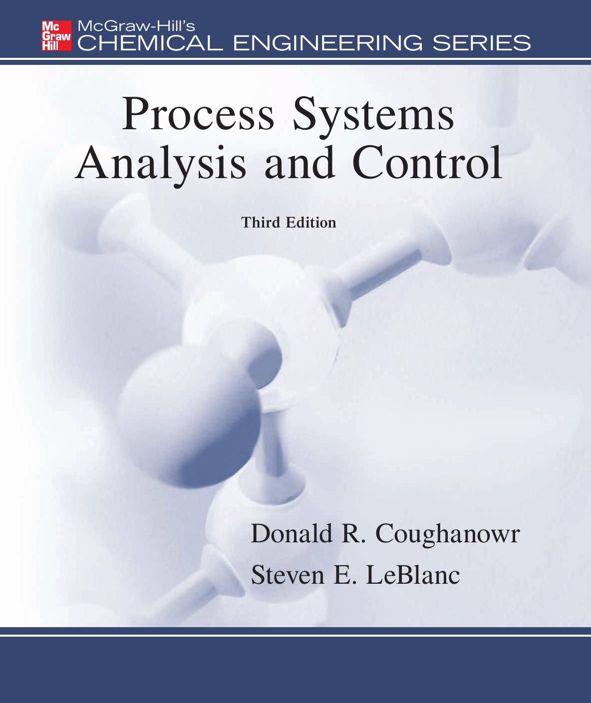 Process systems analysis and control by Steven E LeBlanc; Donald R Coughanowr