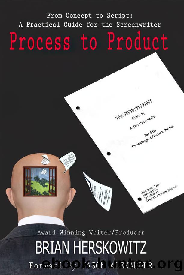 Process to Product: From Concept to Script: A practical Guide for the Screenwriter by Brian Herskowitz