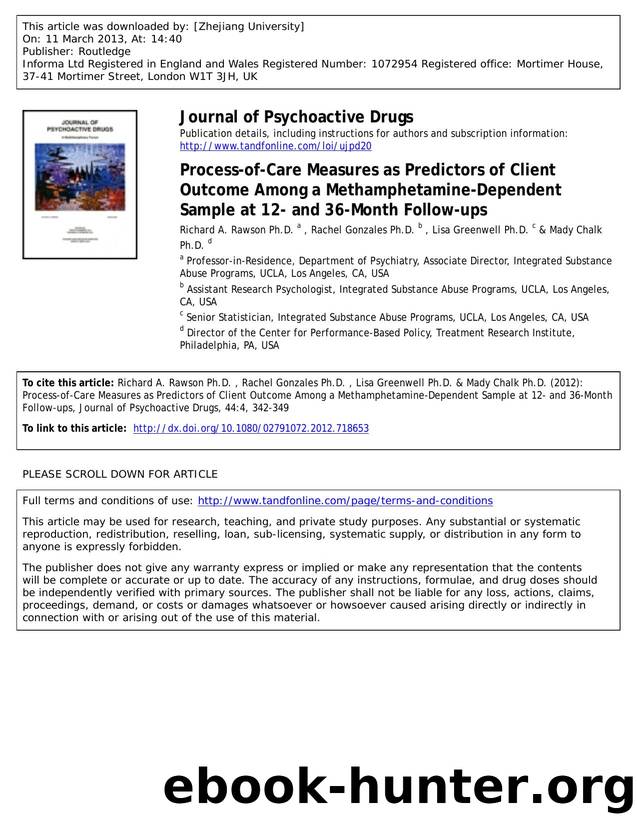Process-of-Care Measures as Predictors of Client Outcome Among a Methamphetamine-Dependent Sample at 12- and 36-Month Follow-ups by Richard A. Rawson Ph.D. Rachel Gonzales Ph.D. Lisa Greenwell Ph.D. & Mady Chalk Ph.D
