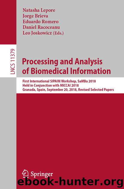 Processing and Analysis of Biomedical Information by Natasha Lepore & Jorge Brieva & Eduardo Romero & Daniel Racoceanu & Leo Joskowicz
