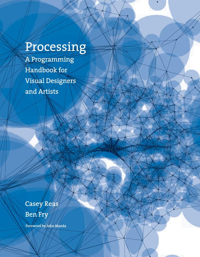 Processing: A Programming Handbook for Visual Designers and Artists by Casey Reas
