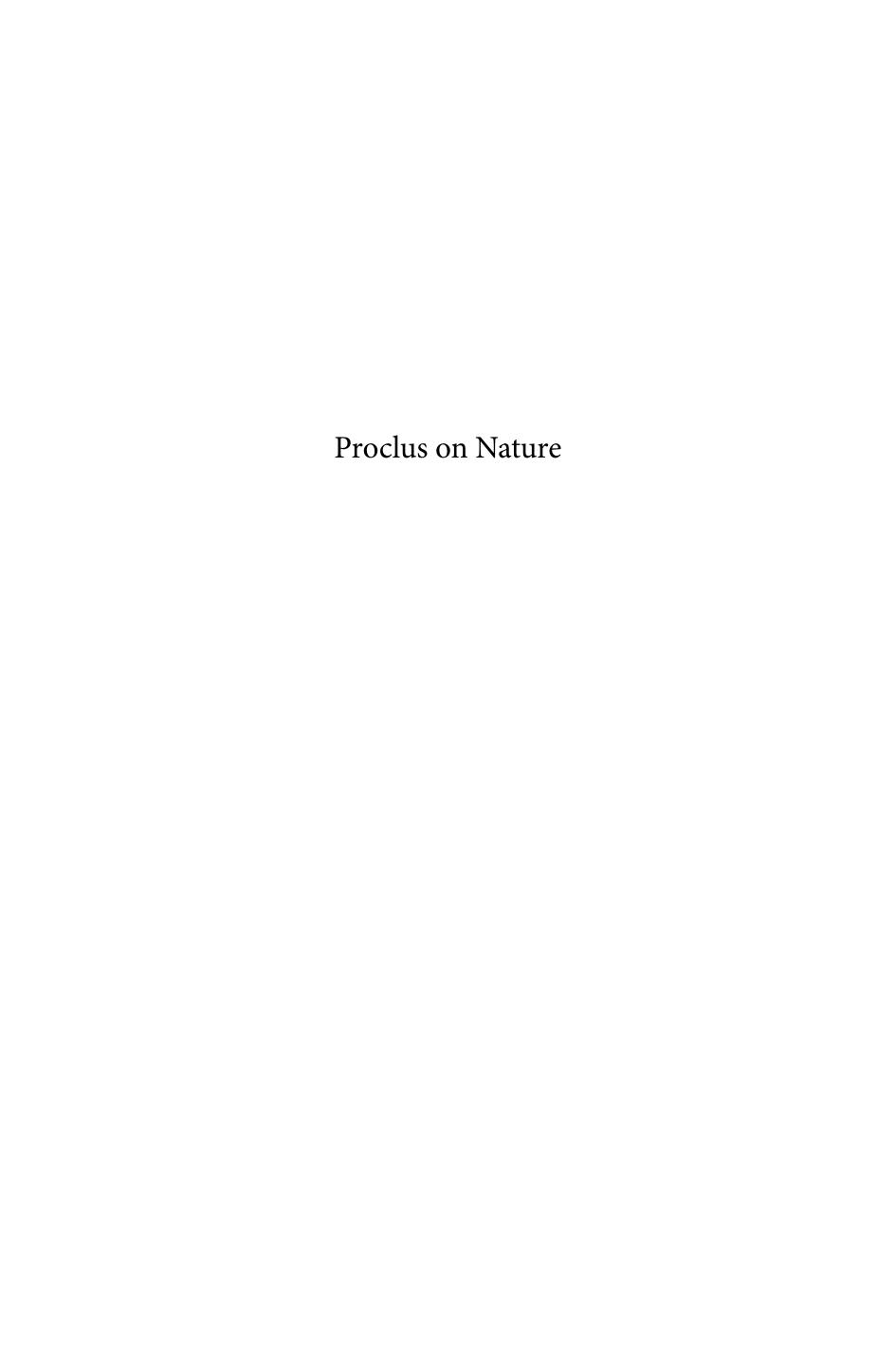 Proclus on Nature: Philosophy of Nature and Its Methods in Proclus' Commentary on Plato's Timaeus by Marije Martijn