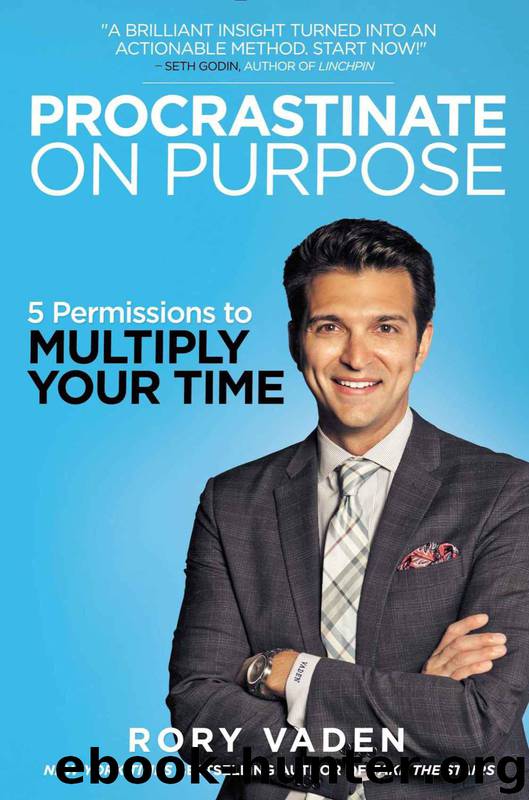 Procrastinate on Purpose: 5 Permissions to Multiply Your Time by Rory Vaden
