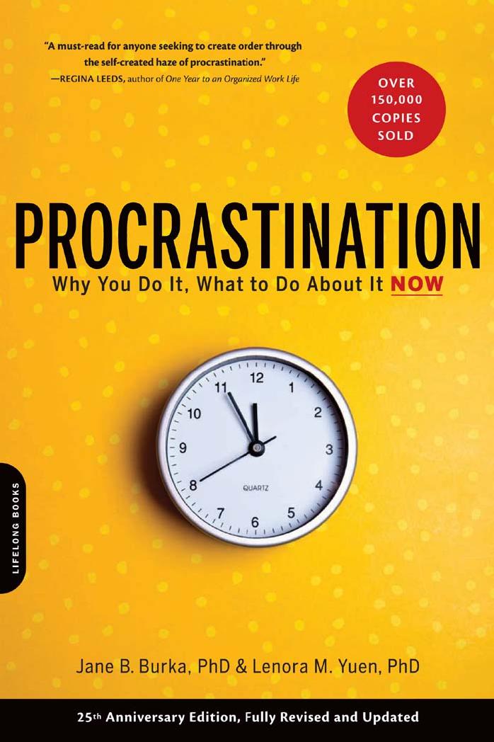 Procrastination by Why You Do It What to Do About It Now By Jane B. Burka Lenora M. Yuen