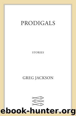 Prodigals by Greg Jackson