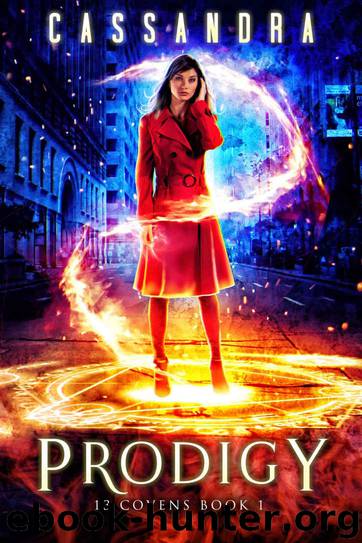 Prodigy: A 13 Covens Magical World Adventure (YA) by Cassandra & Hayley Lawson & Michael Anderle