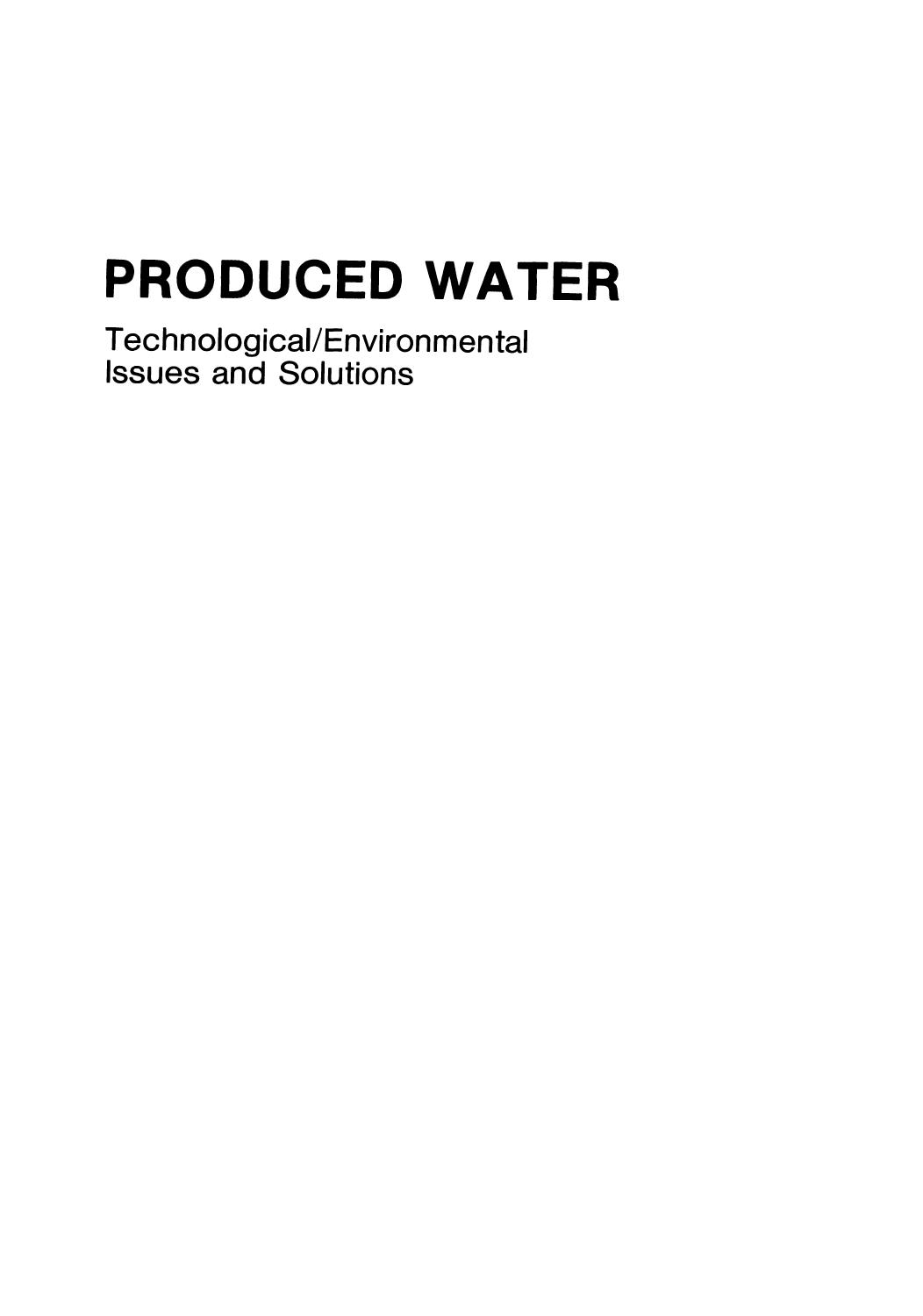 Produced Water: Technological/Environmental Issues and Solutions by M. T. Stephenson (auth.) James P. Ray F. Rainer Engelhardt (eds.)