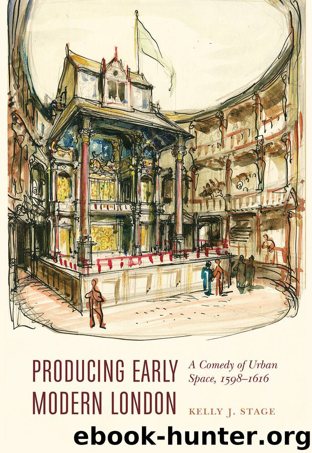 Producing Early Modern London by Stage Kelly J.;