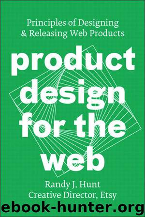 Product Design for the Web: Principles of Designing and Releasing Web Products by Randy J. Hunt