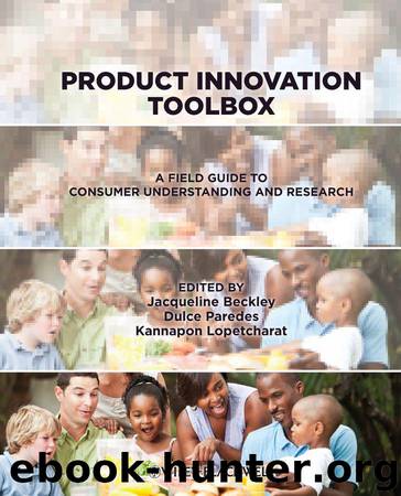 Product Innovation Toolbox: A Field Guide to Consumer Understanding and Research by Jacqueline H. Beckley & Dulce Paredes & Kannapon Lopetcharat