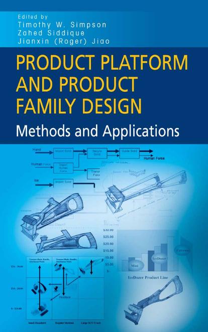 Product Platform and Product Family Design: Methods and Applications by Timothy W. Simpson Zahed Siddique Roger Jianxin Jiao