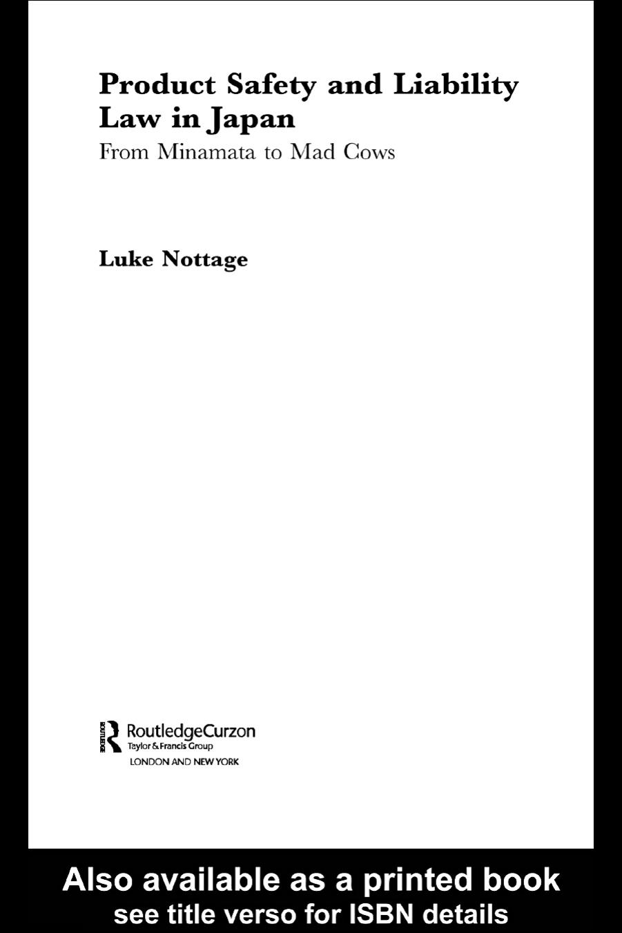 Product Safety and Liability Law in Japan: From Minamata to Mad Cows by Luke Nottage