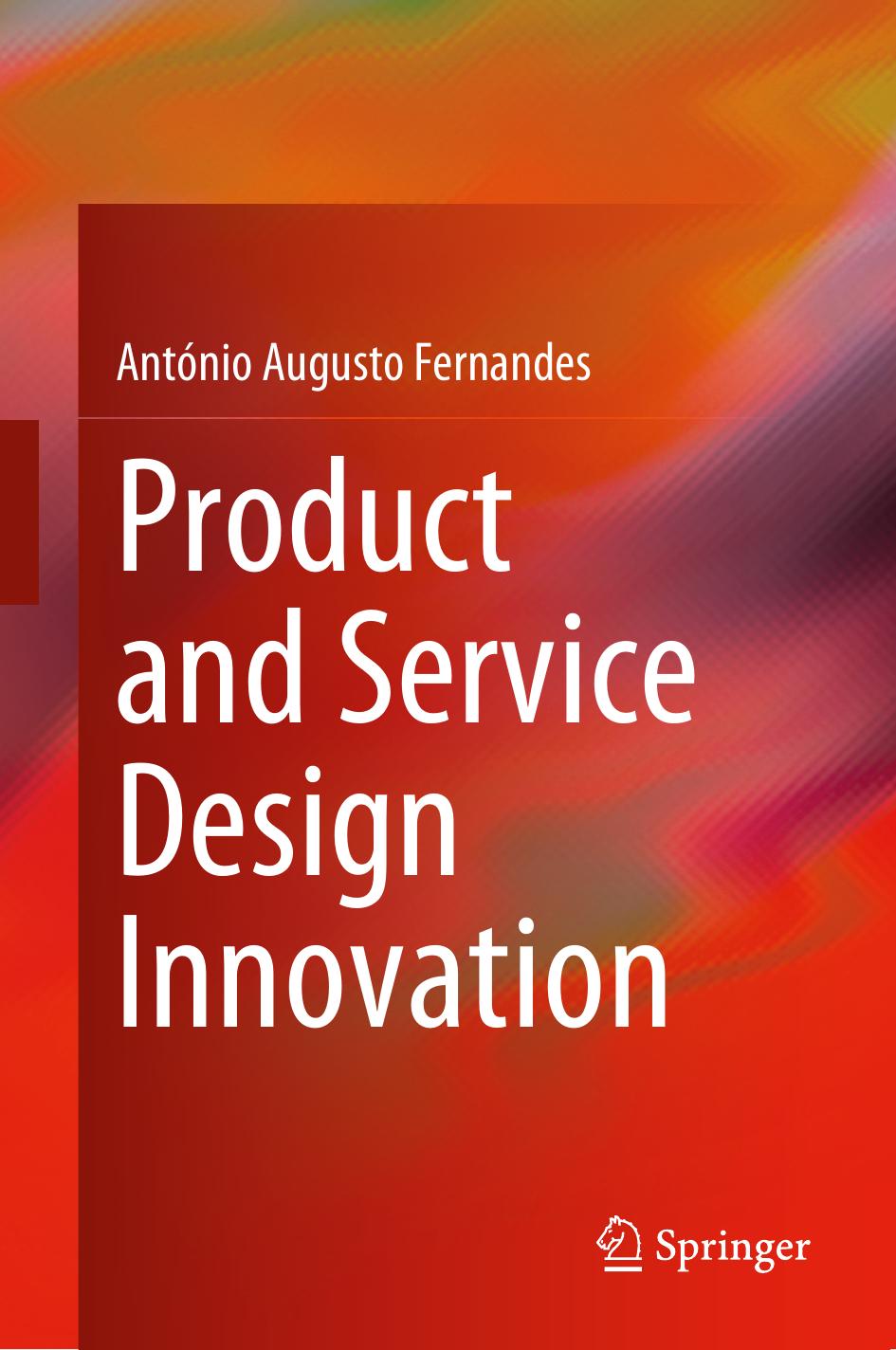Product and Service Design Innovation by António Augusto Fernandes