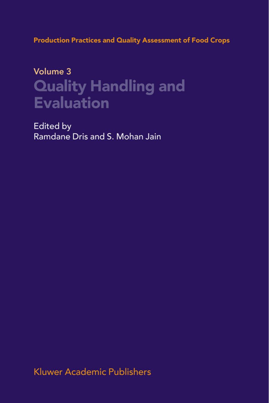 Production Practices and Quality Assessment of Food Crops: Volume 3: Quality Handling and Evaluation (Production Practices and Quality Assessment of Food Crops) by Ramdane Dris Shri Mohan S.M. Jain