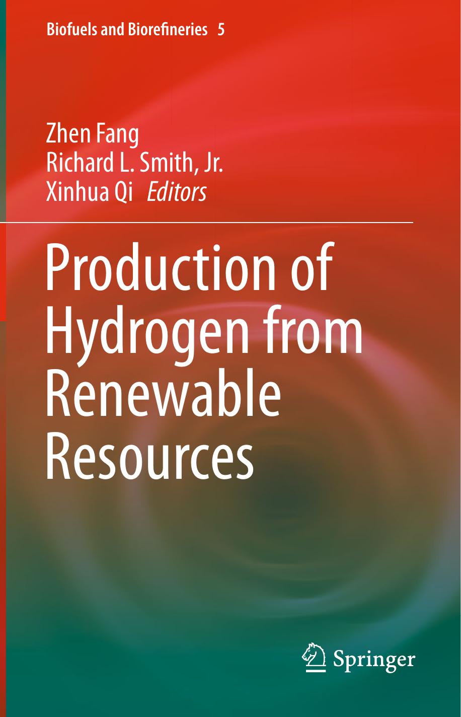Production of hydrogen from renewable resources. by Z. Fang R. L. Smith Jr. X. Qi (Eds.)