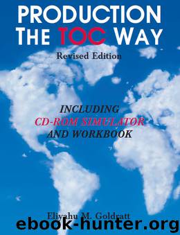 Production the TOC Way with Simulator, Revised by Eliyahu M. Goldratt