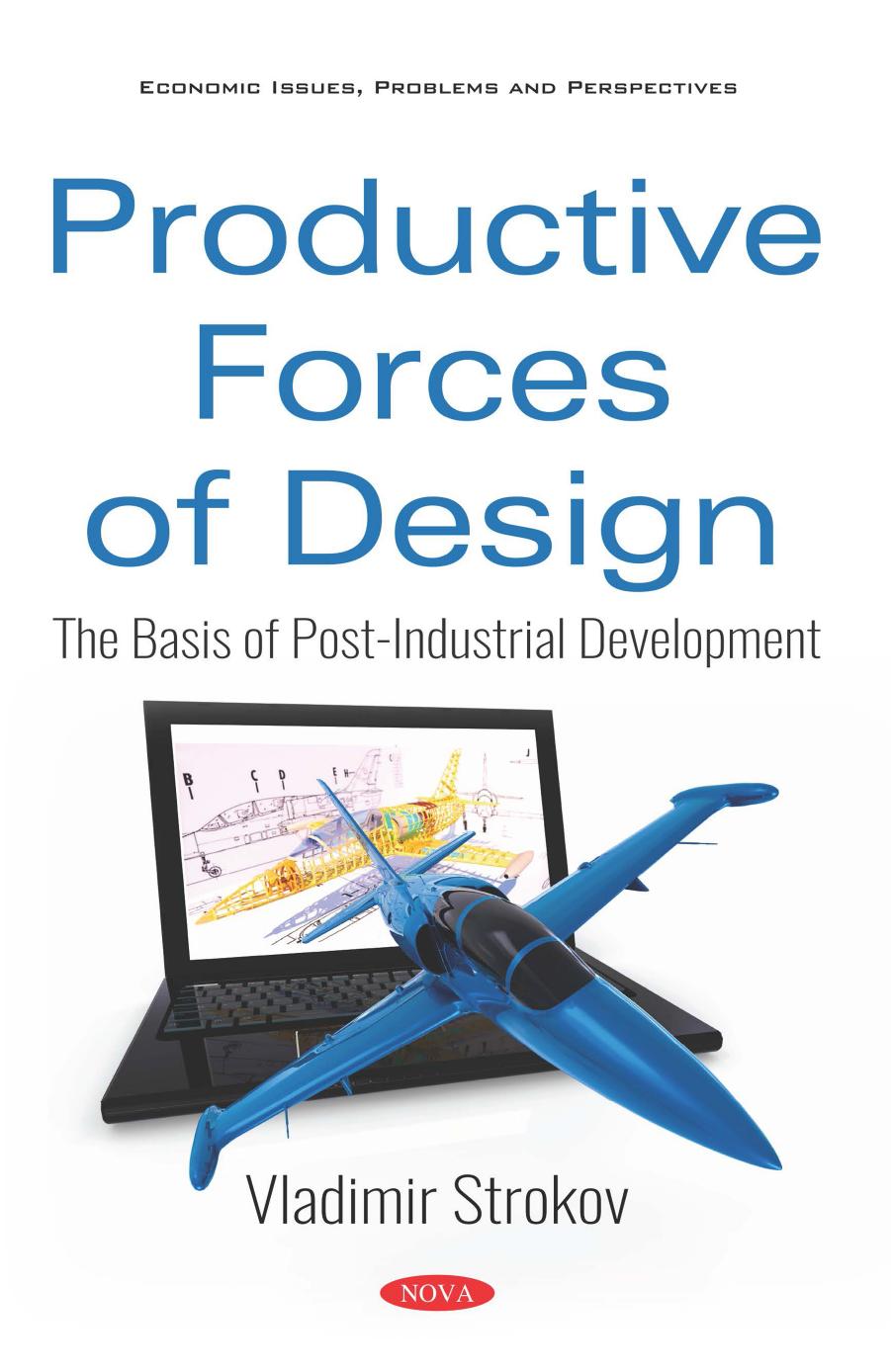Productive Forces of Design: The Basis of Post-Industrial Development by Vladimir A. Strokov