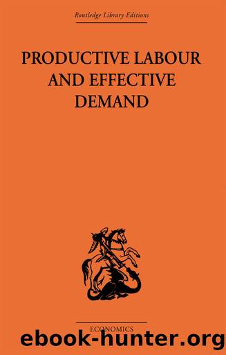 Productive Labour and Effective Demand by Coontz Sydney H.;Blake William J.;