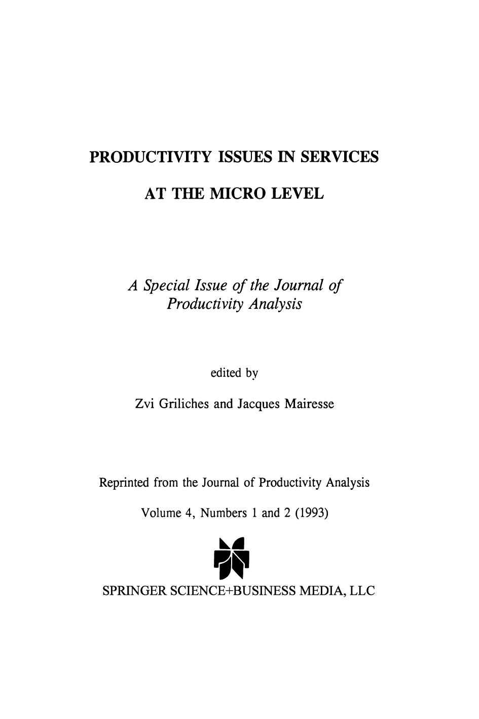 Productivity Issues in Services at the Micro Level: A Special Issue of the Journal of Productivity Analysis by Zvi Griliches Jacques Mairesse (auth.) Zvi Griliches Jacques Mairesse (eds.)