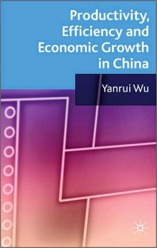 Productivity, Efficiency and Economic Growth in China by Yanrui Wu
