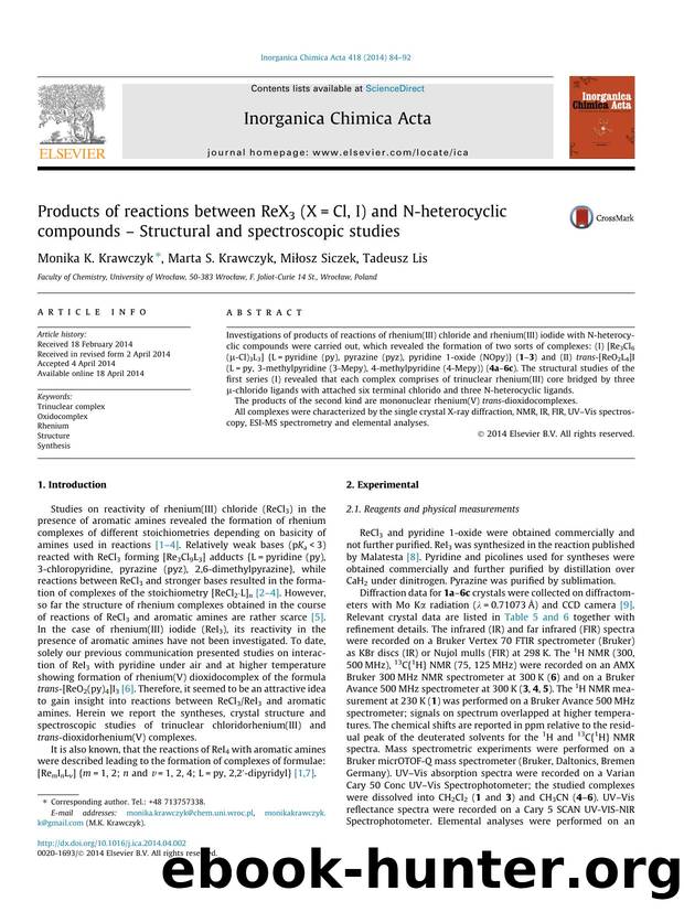 Products of reactions between ReX3 (X=Cl, I) and N-heterocyclic compounds Ã¢â¬â Structural and spectroscopic studies by Monika K. Krawczyk & Marta S. Krawczyk & Miłosz Siczek & Tadeusz Lis