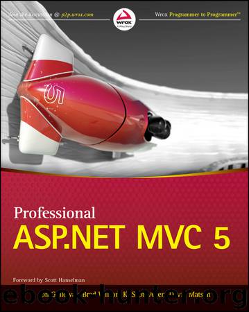 Professional ASP.NET MVC 5 by Jon Galloway & Brad Wilson & K. Scott Allen & David Matson