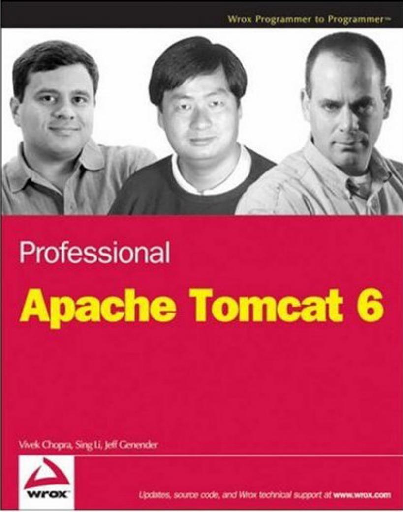 Professional Apache Tomcat 6 by Bill Evjen Kent Sharkey Thiru Thangarathinam Michael Kay Alessandro Vernet Sam Ferguson